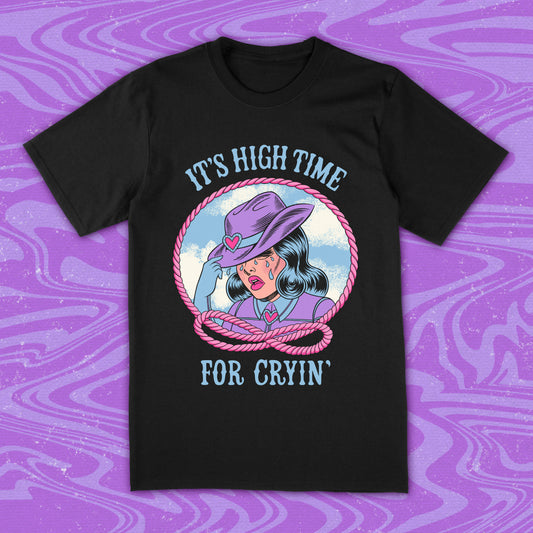 High Time for Cryin' Tee