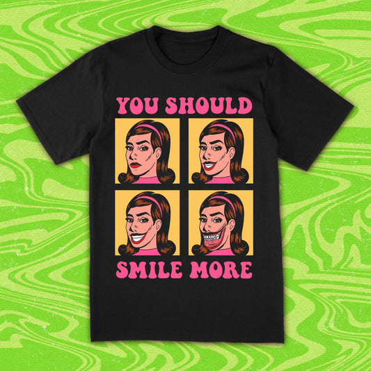 You Should Smile More Tee