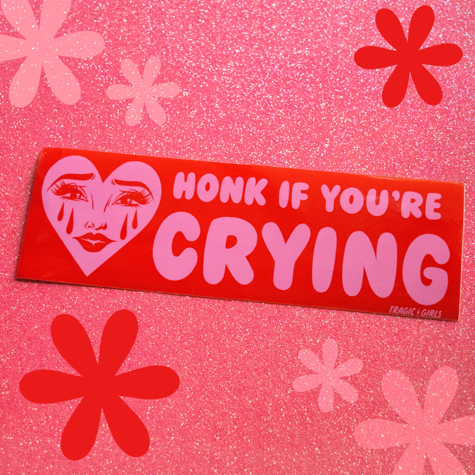 Honk If You're Crying Bumper Sticker