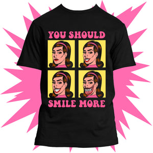 You Should Smile More Tee